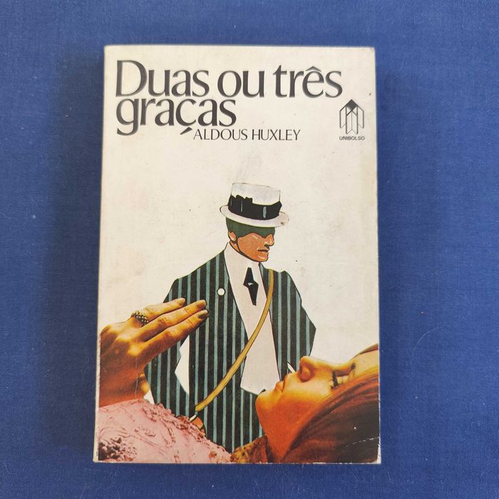 Aldous Huxley - Duas ou Três Graças