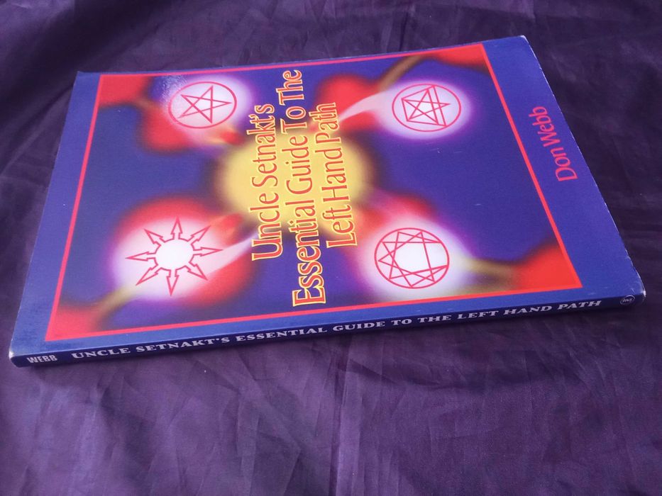 Uncle Setnakt's Essential Guide to the Left Hand Path - Don Webb