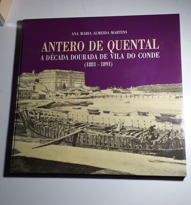 Antero de Quental, A Década Dourada de Vila do Conde - Ana Martins