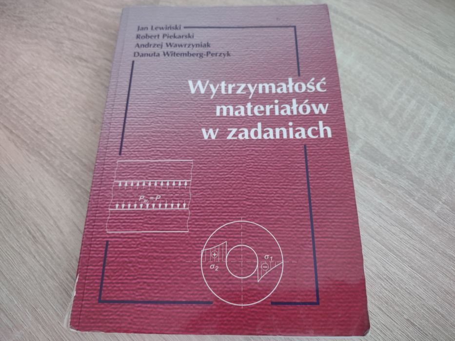 Wytrzymałość Materiałów w Zadaniach - Jan Lewiński Robert Piekarski Andrzej Wawrzyniak Wydanie I