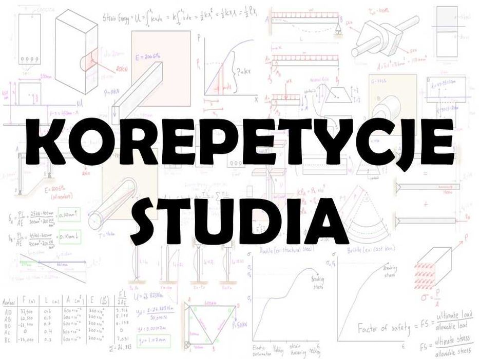 Korepetycje - Studia - Analiza matematyczna / Algebra / Wytrzymałość materiałów / Mechanika konstrukcji / Konstrukcje metalowe, drewniane, betonowe