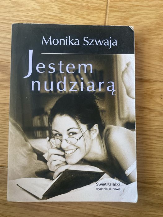 Monika Szwaja “Jestem nudziarą”