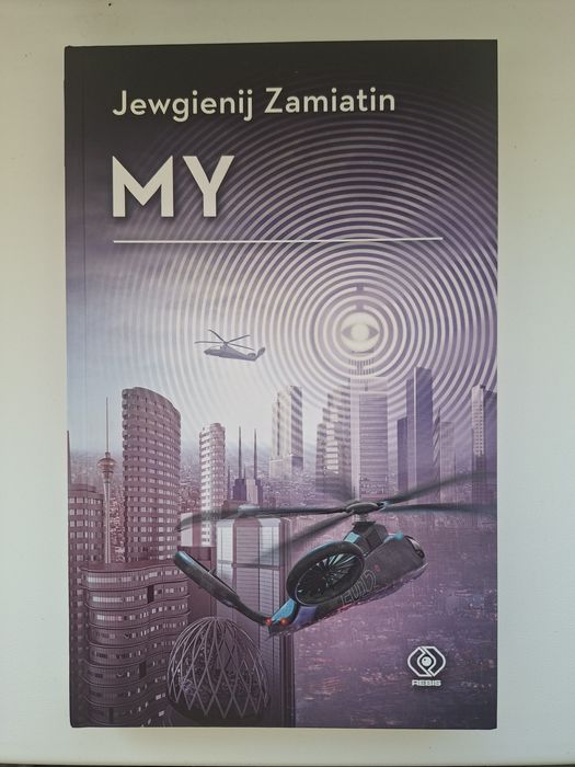 Jewgienij Zamiatin "My", dystopia, fantastyka