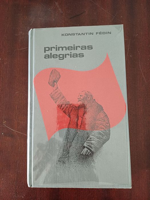 Konstantin Fédin - Primeiras Alegrias