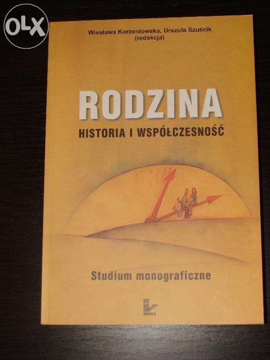 Rodzina. Historia i współczesność. Studium monograficzne