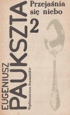 Przejaśnia Się Niebo T: 2 Paukszta