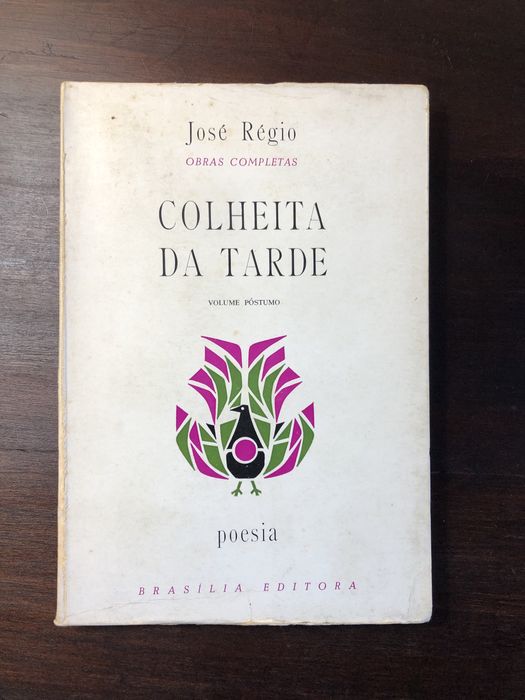 JOSÉ RÉGIO Uma Gota de Sangue Colheita da tarde Fragmentos poéticos