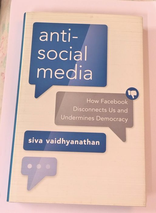 Antisocial Media: How Facebook Disconnects Us And Undermines Democracy