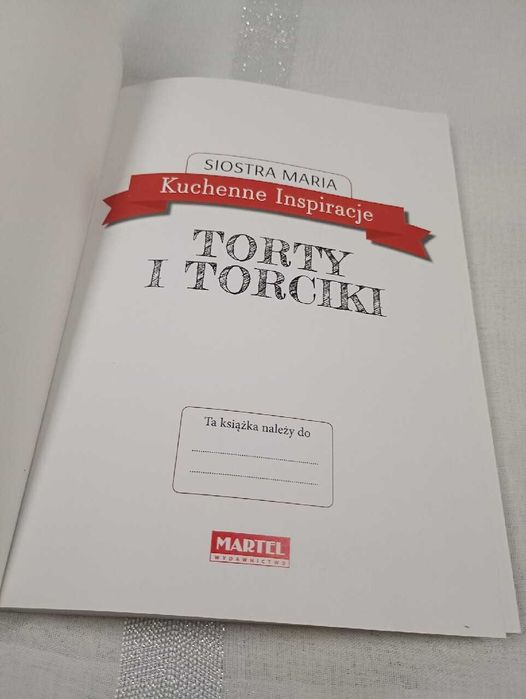 Torty i torciki. Siostra Maria kuchenne inspiracje