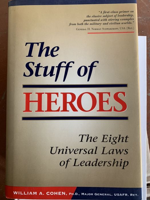 The Stuff of Heroes: The Eight Universal Laws of Leadership