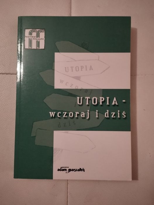 Utopia wczoraj i dzisiaj, festiwal filozofii
