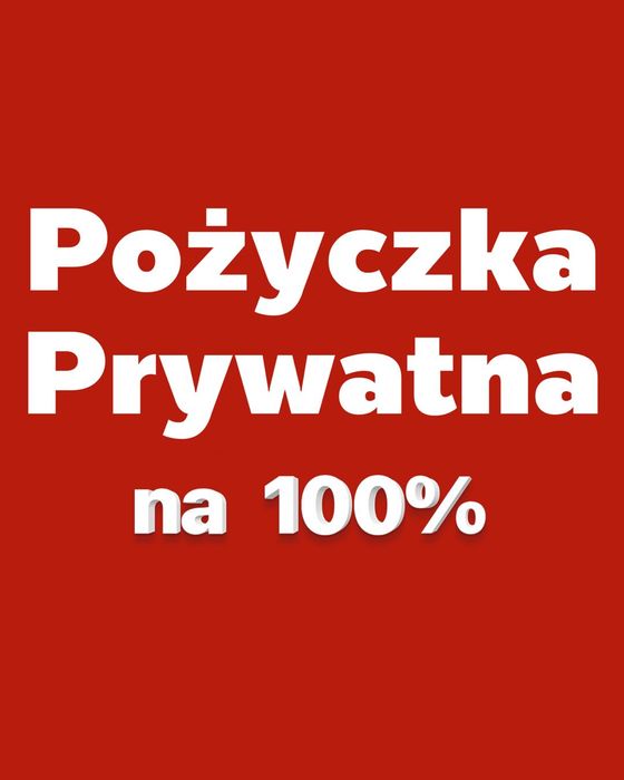 Pożyczki prywatne, gwarancja szybkości i na 100%, bez odmowy.