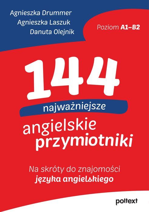 144 Najważniejsze Angielskie Przymiotniki. Na Skróty Do Znajomości Języka Angielskiego Poltext Nowa Nieużywana