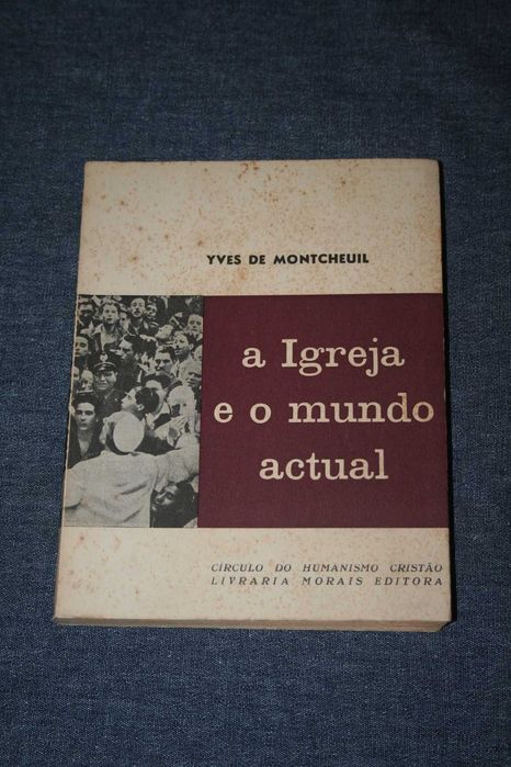 [] A Igreja e o mundo actual - Yves de Montcheuil