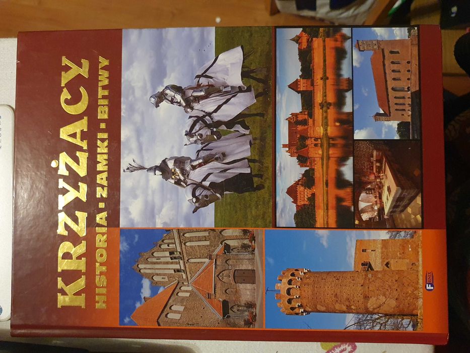 Książka ,, Krzyżacy : historia, zamki, bitwy "