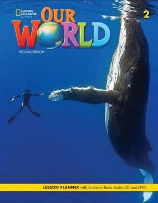 Our World 2nd edition Level 2 Lesson planner NE National Geographic