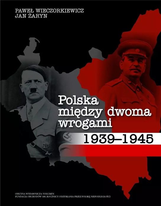 Polska Między Dwoma Wrogami 1939-1945. Volumen Oficyna Wydawnicza