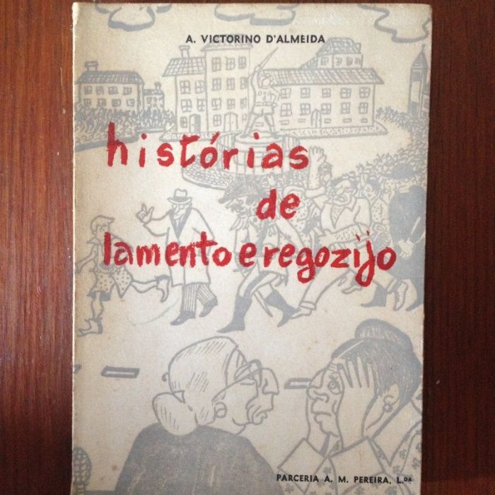 A. Victorino d'Almeida - Histórias de lamento e regozijo [1.ª ed.]