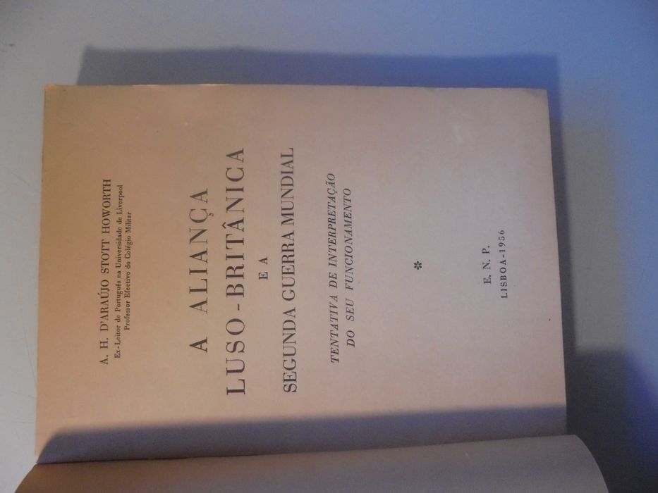 Howorth (A.H.Araújo Stott);A Aliança luso-Britânica e a Segunda Guerra