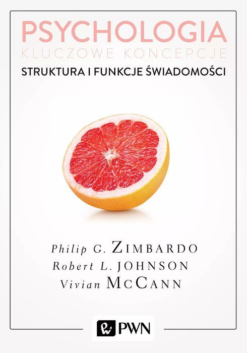 Psychologia. Kluczowe koncepcje. Tom 3. Struktura i funkcje świadomości. Wydawnictwo Naukowe PWN