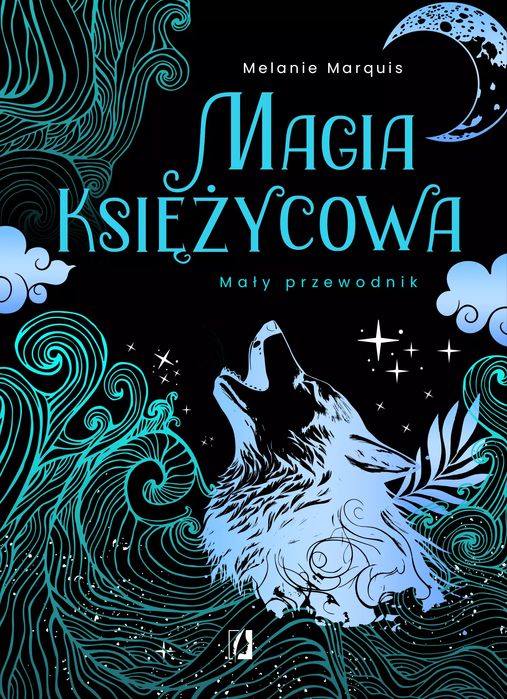 Magia księżycowa. Mały przewodnik. Wydawnictwo Kobiece. Nowy Produkt