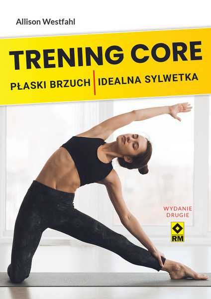 Trening CORE Płaski brzuch idealna sylwetka
Autor: Allison Westfahl