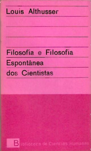 Filosofia e filosofia espontânea dos cientistas_Louis Althusser_Presen