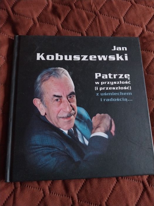 Jan Kobuszewski-O przyszłości i przeszłości myślę  z usmiechem