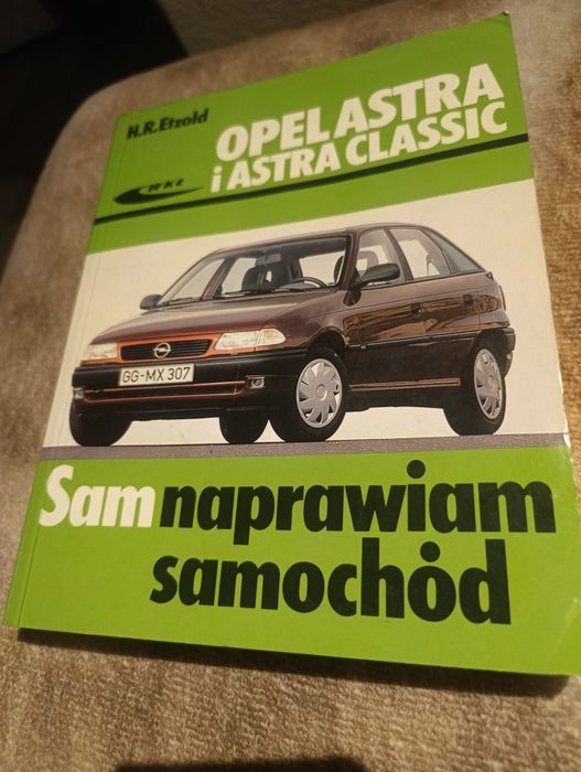 Książka Opel Astra i Astra Classic "Sam naprawiam samochód"