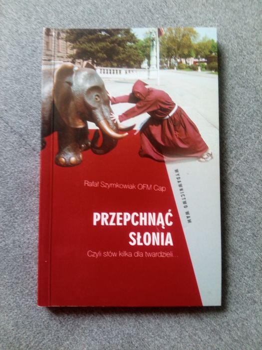 Rafał Szymkowiak - Przepchnąć Słonia.