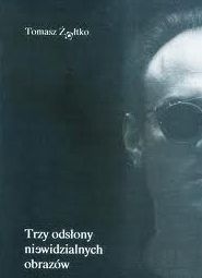 Trzy Odsłony Niewidzialnych Obrazów Żółtko