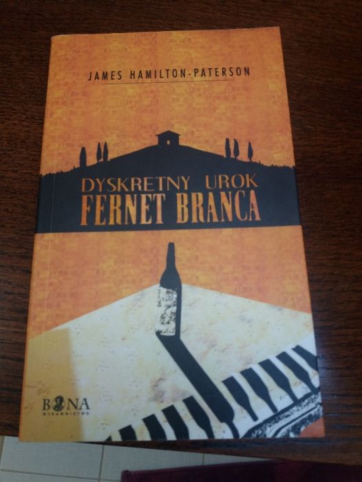 Dyskretny urok Fernet Branca James Hamilton-Paterson Łódź Pabianice