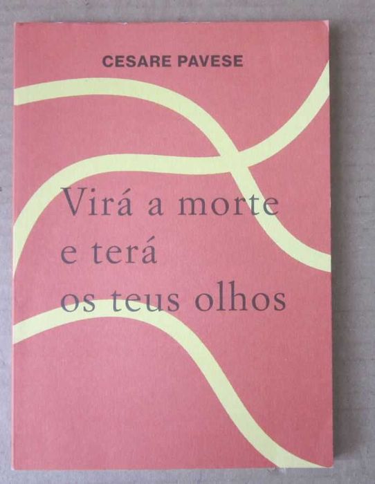 Cesare Pavese - VIRÁ A MORTE E TERÁ OS TEUS OLHOS