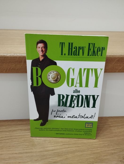 Zbuduj swój dobrobyt! Bogaty albo biedny. Harv Eker