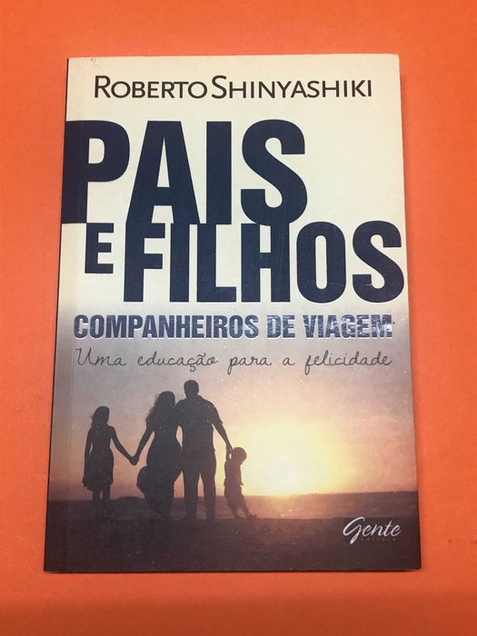 Pais e filhos – Companheiros de viagem - Roberto Shinyashiki