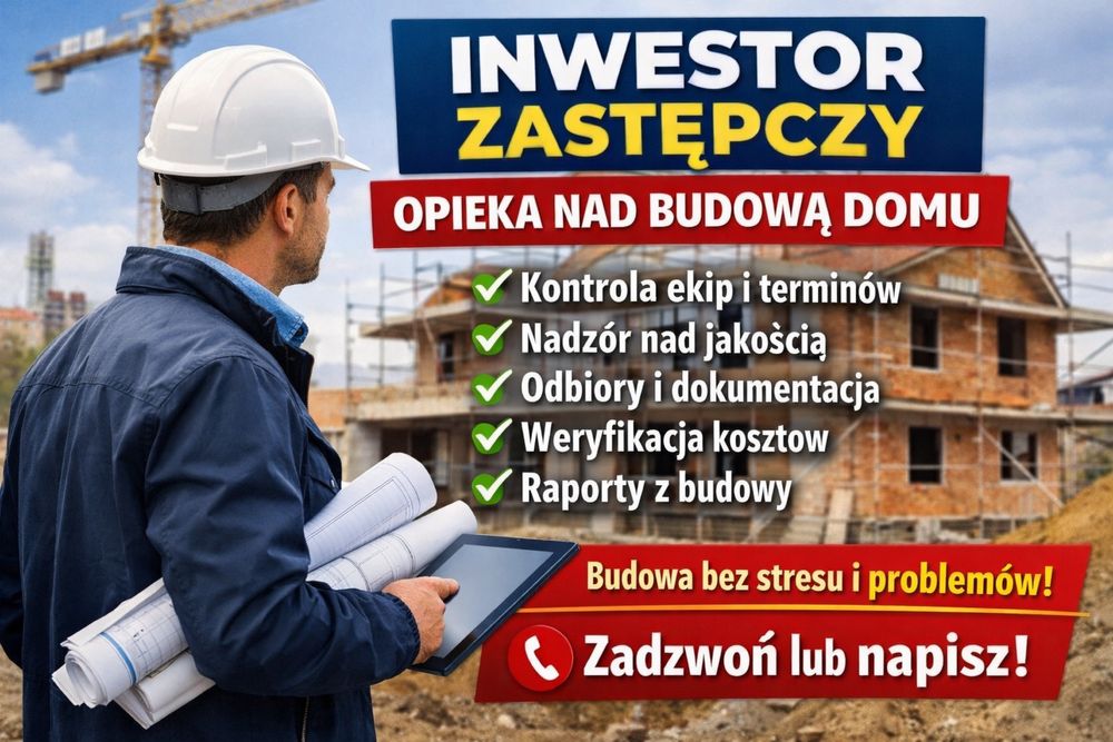 Zastępstwo inwestorskie – budowa domu bez stresu