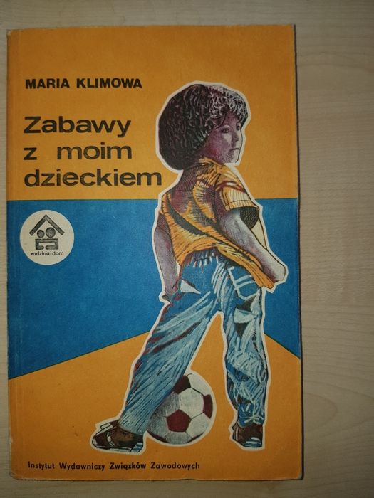 Zabawy z moim dzieckiem. Klimowa.