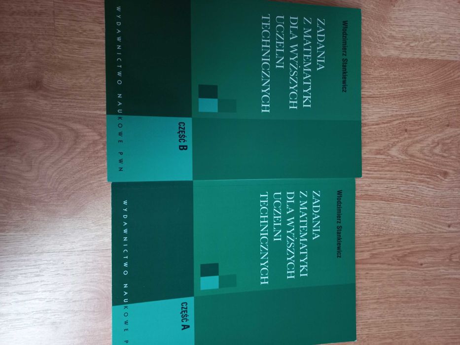 Zadania z matematyki dla wyższych uczelni technicznych część A i B