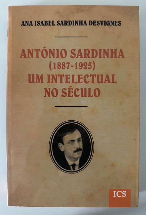 António Sardinha (1887/1925) Um Intelectual no Século - 2006