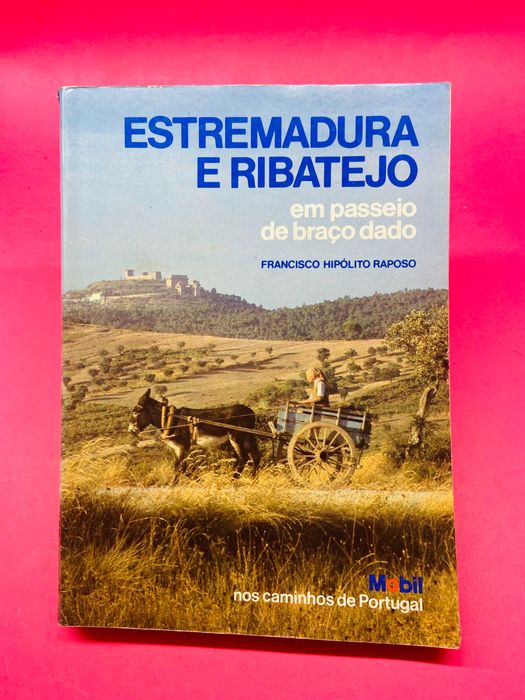 Estremadura e Ribatejo - Francisco Hipólito Raposo