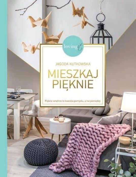 Mieszkaj pięknie. Piękne wnętrze to kwestia. JednymSłowem Jagoda