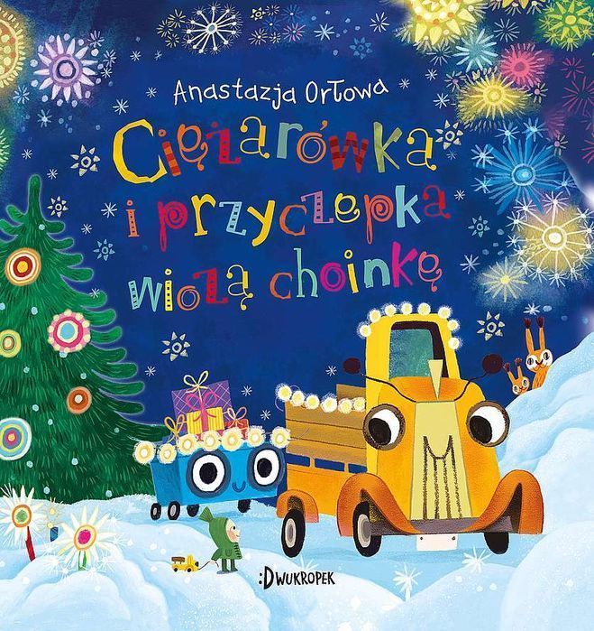 Ciężarówka i przyczepka. Tom 3. Wiozą choinkę. Dwukropek. Nowy Produkt