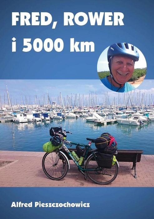 Fred, rower i 5000 km Sorus Alfred Pieszczochowicz Rok wydania: 2019,