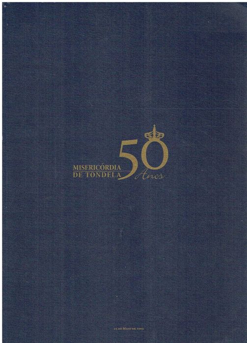 7319 -Cinquentenário da Fundação da S Casa da Misericórdia de Tondela