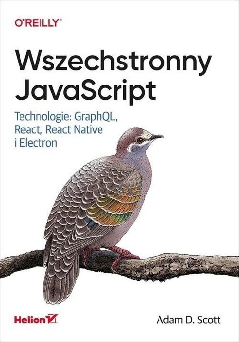 Wszechstronny JavaScript Helion Adam D. Scott Rok wydania: 2020, opraw