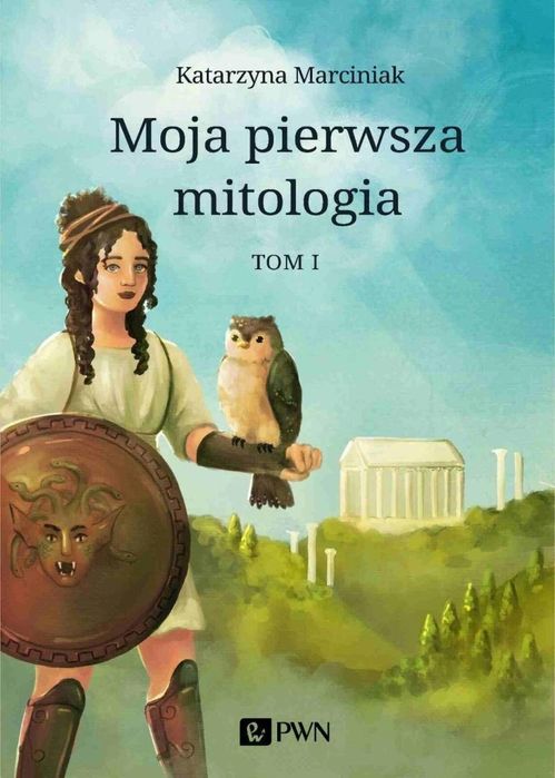 Moja pierwsza mitologia T.1 Dzieciństwo bogów.