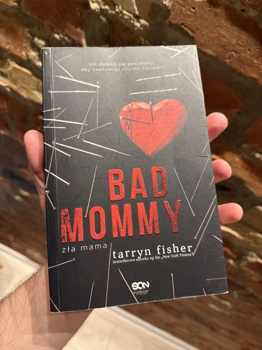 „Bad Mommy. Zła mama” – Tarryn Fisher | thriller psychologiczny