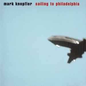 Mark Knopfler – "Sailing To Philadelphia" CD64285980687619120