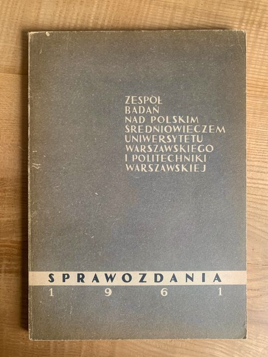 "Zespół badań nad polskim średniowieczem - sprawozdania 1961r."