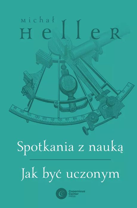 Spotkania z nauką. Jak być uczonym. Copernicus Center Press